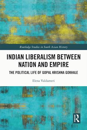 Indian Liberalism between Nation and Empire