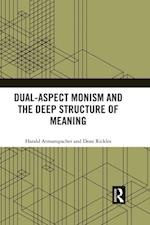 Dual-Aspect Monism and the Deep Structure of Meaning