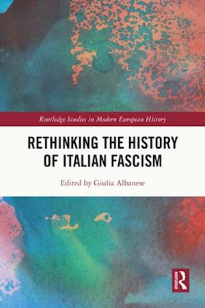 Rethinking the History of Italian Fascism