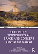 Sculpture Workshops as Space and Concept