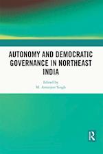 Autonomy and Democratic Governance in Northeast India