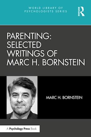 Parenting: Selected Writings of Marc H. Bornstein