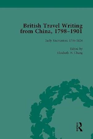 British Travel Writing from China, 1798-1901, Volume 1
