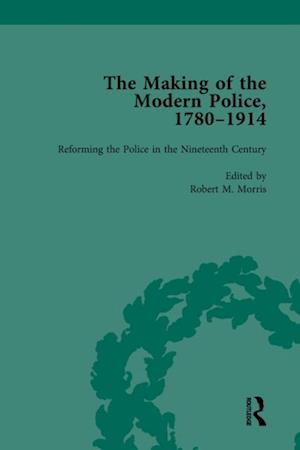 Making of the Modern Police, 1780-1914, Part I Vol 2