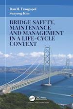 Bridge Safety, Maintenance and Management in a Life-Cycle Context