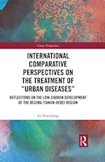 International Comparative Perspectives on the Treatment of 'Urban Diseases'