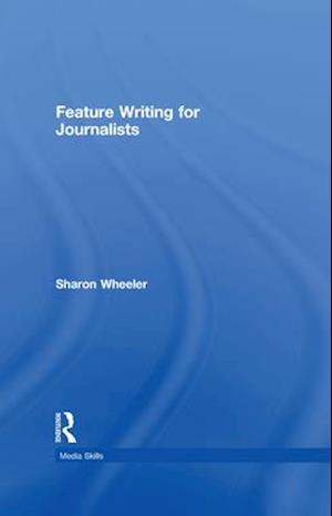 Feature Writing for Journalists