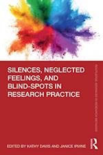 Silences, Neglected Feelings, and Blind-Spots in Research Practice