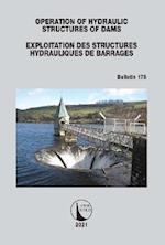 Operation of Hydraulic Structures of Dams / Exploitation des Structures Hydrauliques de Barrages