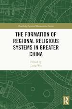 The Formation of Regional Religious Systems in Greater China