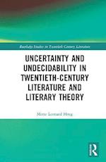Uncertainty and Undecidability in Twentieth-Century Literature and Literary Theory