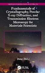 Fundamentals of Crystallography, Powder X-ray Diffraction, and Transmission Electron Microscopy for Materials Scientists
