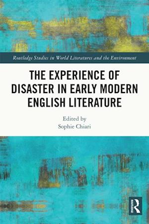 Experience of Disaster in Early Modern English Literature