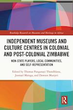 Independent Museums and Culture Centres in Colonial and Post-colonial Zimbabwe