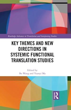 Key Themes and New Directions in Systemic Functional Translation Studies