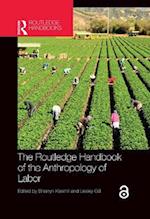 Routledge Handbook of the Anthropology of Labor