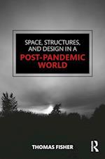 Space, Structures and Design in a Post-Pandemic World