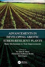 Advancements in Developing Abiotic Stress-Resilient Plants