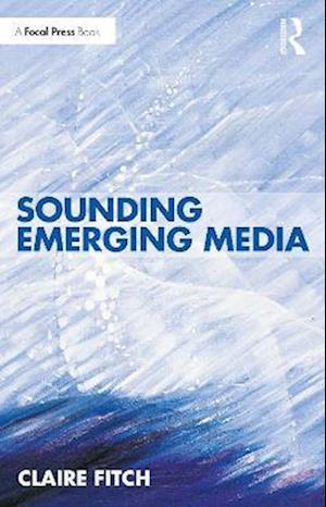 Sounding Emerging Media