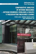 Comparative Analysis of Interim Measures - Interim Remedies (England & Wales) v Preservation Measures (China)