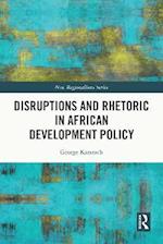 Disruptions and Rhetoric in African Development Policy