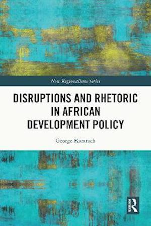 Disruptions and Rhetoric in African Development Policy