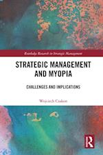 Strategic Management and Myopia