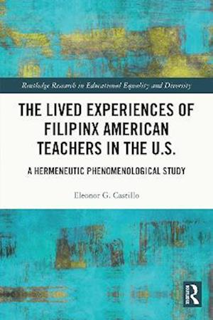 Lived Experiences of Filipinx American Teachers in the U.S.