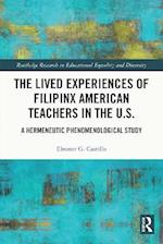Lived Experiences of Filipinx American Teachers in the U.S.