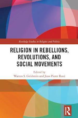 Religion in Rebellions, Revolutions, and Social Movements