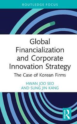 Global Financialization and Corporate Innovation Strategy