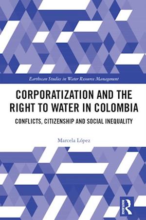 Corporatization and the Right to Water in Colombia