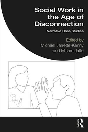 Social Work in the Age of Disconnection