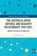 Australia-Japan Defence and Security Relationship 1945-2021
