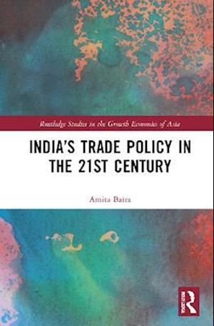 India’s Trade Policy in the 21st Century