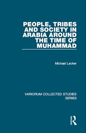 People, Tribes and Society in Arabia Around the Time of Muhammad