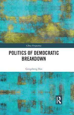 Politics of Democratic Breakdown