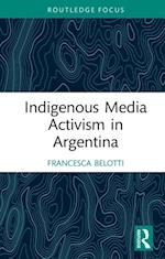 Indigenous Media Activism in Argentina