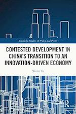 Contested Development in China's Transition to an Innovation-driven Economy