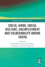 Social Work, Social Welfare, Unemployment and Vulnerability Among Youth