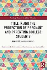 Title IX and the Protection of Pregnant and Parenting College Students