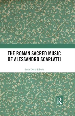 Roman Sacred Music of Alessandro Scarlatti