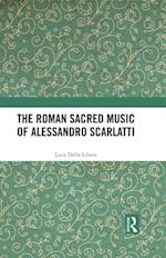Roman Sacred Music of Alessandro Scarlatti