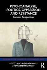 Psychoanalysis, Politics, Oppression and Resistance