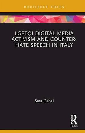 LGBTQI Digital Media Activism and Counter-Hate Speech in Italy