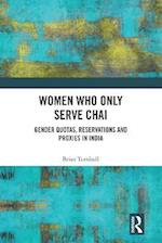 Women Who Only Serve Chai