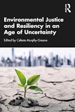 Environmental Justice and Resiliency in an Age of Uncertainty