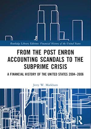 From the Post Enron Accounting Scandals to the Subprime Crisis