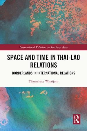 Space and Time in Thai-Lao Relations