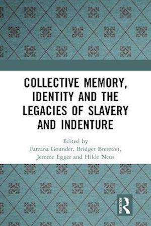 Collective Memory, Identity and the Legacies of Slavery and Indenture